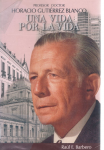 Doctor Horacio Gutiérrez Blanco. Una vida por la vida vignette