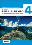 Paisaje-Tiempo 4. Un abordaje integrado de las Ciencias Sociales. vignette